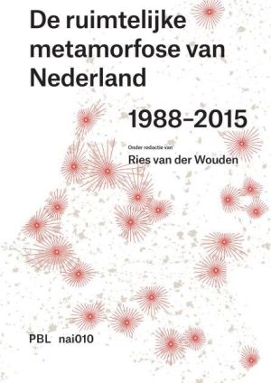 De ruimtelijke metamorfose van Nederland. Het tijdperk van de Vierde Nota