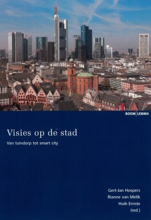 Visies op de stad. Van tuindorp tot smart city