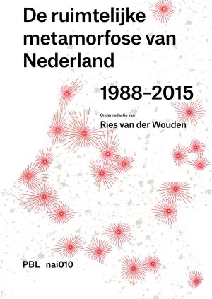 De Ruimtelijke Metamorfose van Nederland 1988-2015